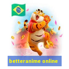 betteranime online